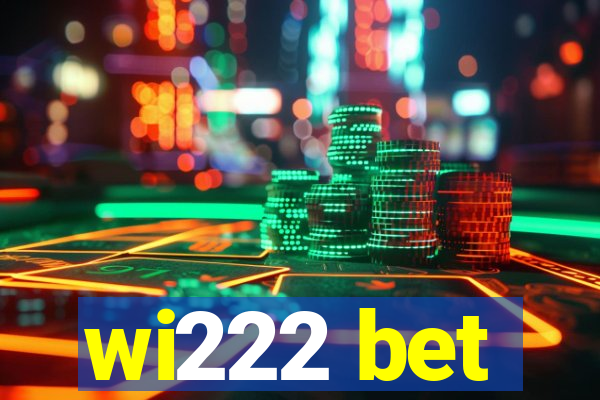 wi222 bet